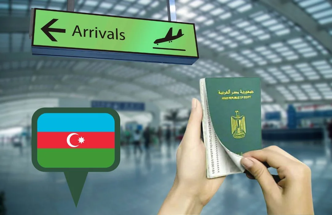 الحصول على تاشيرة اذربيجان للمصريين عند الوصول